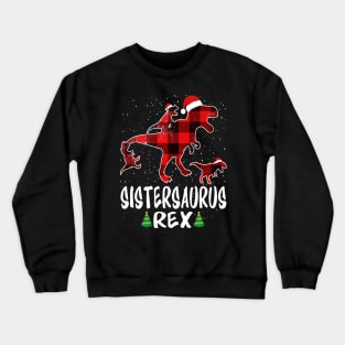 Sister T Rex Matching Family Christmas Dinosaur Shirt Crewneck Sweatshirt